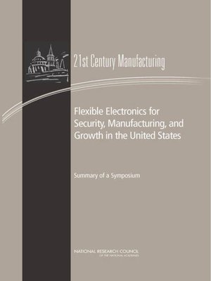 cover image of Flexible Electronics for Security, Manufacturing, and Growth in the United States